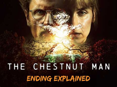 The Chestnut Man Ending Explained 